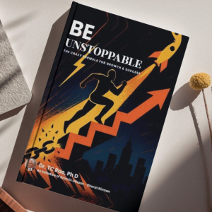 Be Unstoppable : The Crazy Formula For Growth & Success